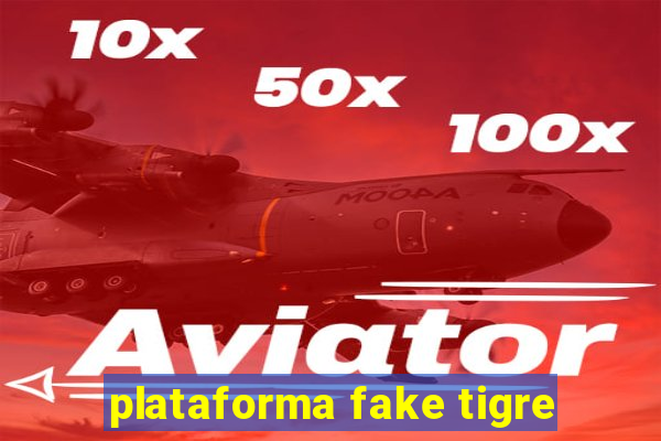 plataforma fake tigre