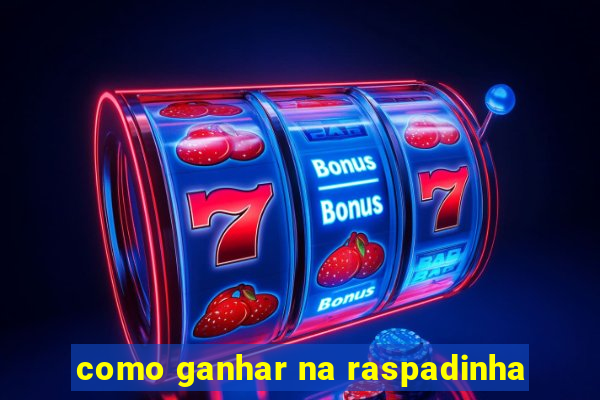 como ganhar na raspadinha