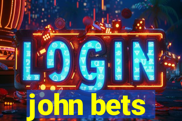 john bets