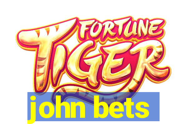 john bets