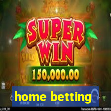 home betting