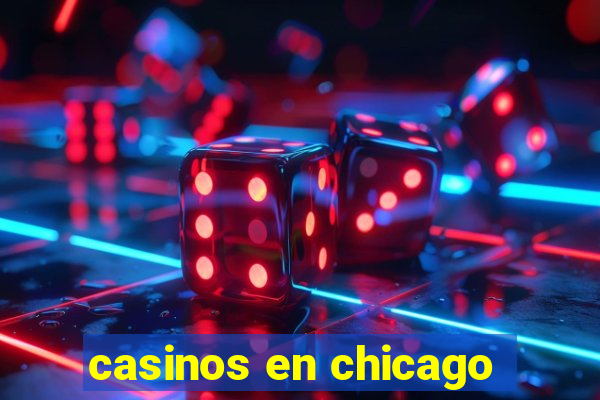 casinos en chicago