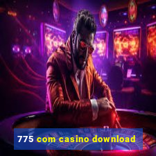 775 com casino download