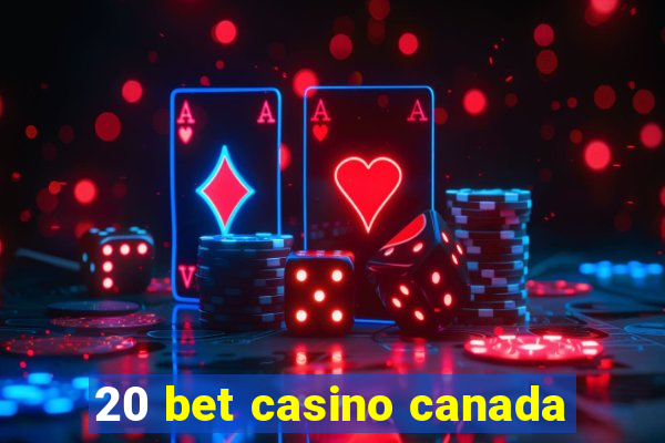 20 bet casino canada