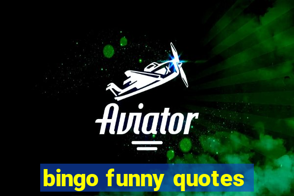 bingo funny quotes