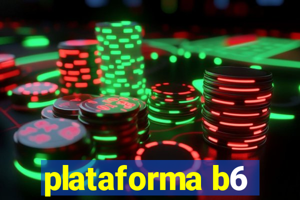 plataforma b6