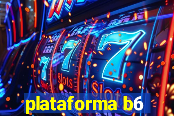 plataforma b6