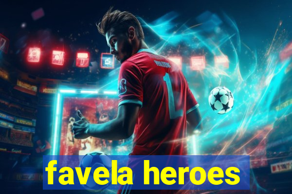 favela heroes