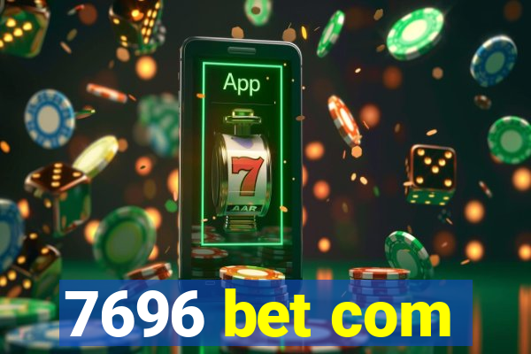 7696 bet com