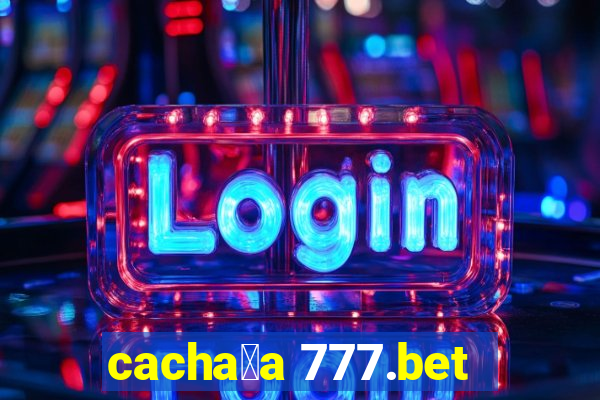 cacha莽a 777.bet