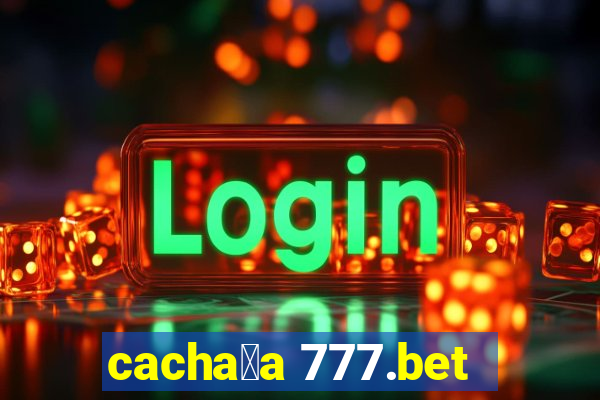 cacha莽a 777.bet