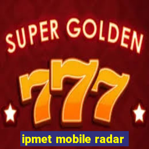 ipmet mobile radar