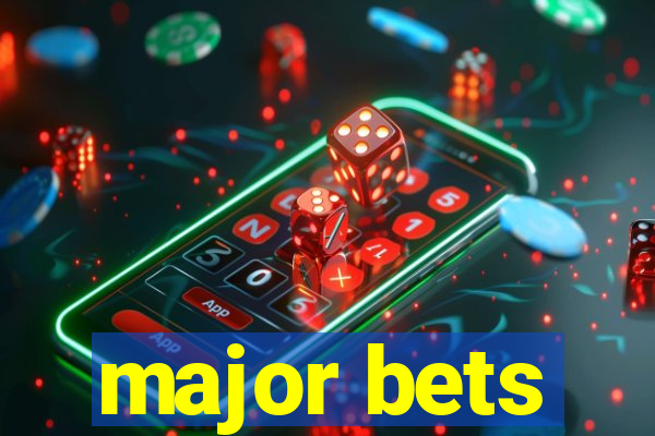 major bets