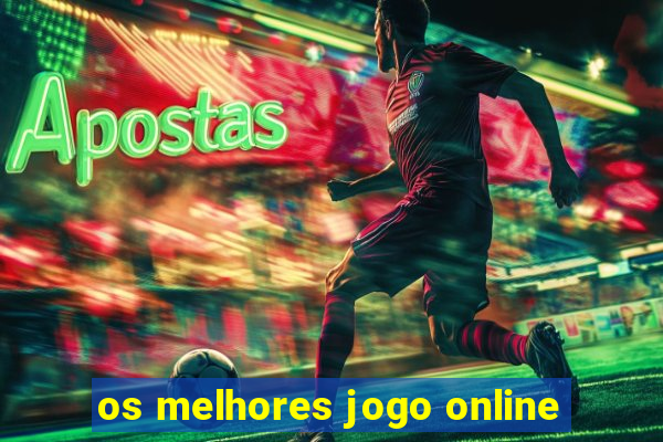 os melhores jogo online