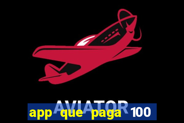 app que paga 100 reais por dia