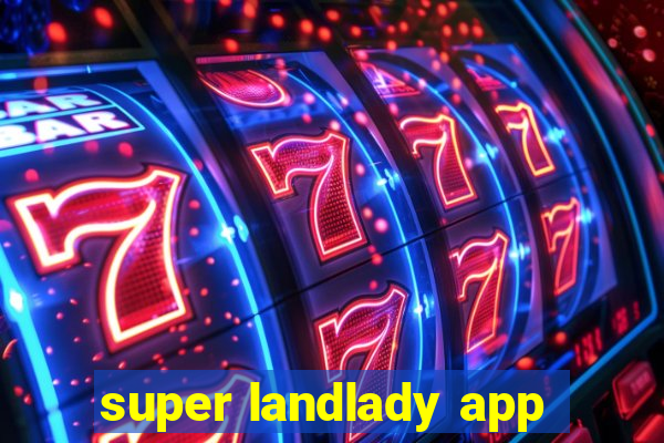 super landlady app