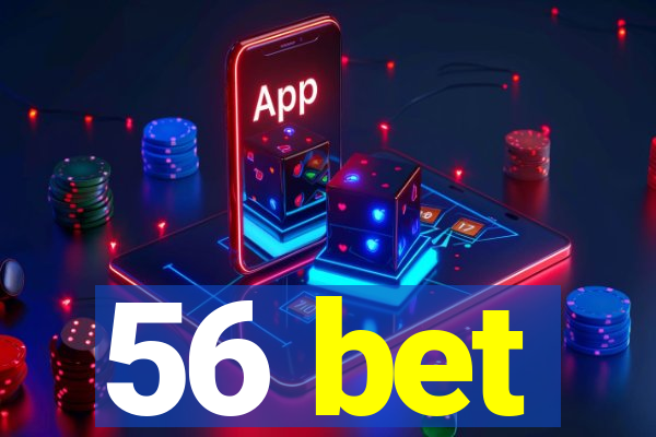 56 bet