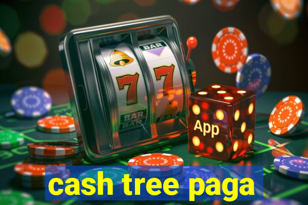 cash tree paga