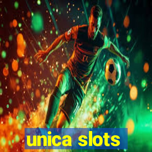 unica slots