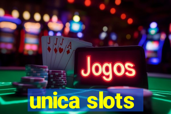 unica slots