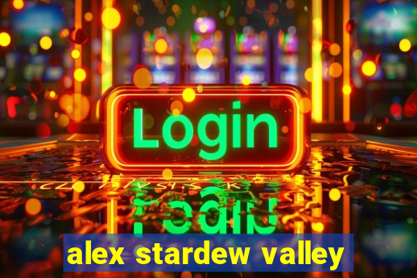 alex stardew valley