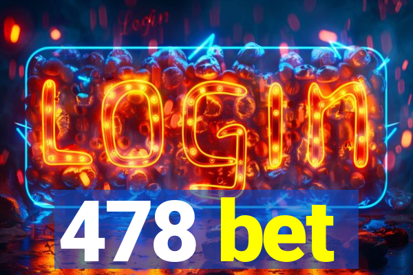 478 bet