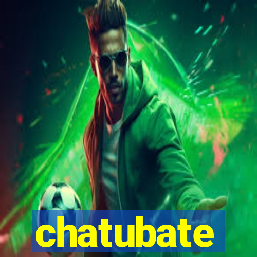 chatubate