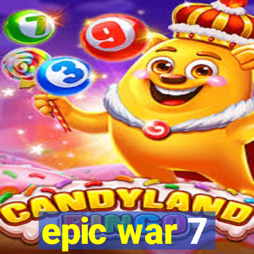 epic war 7