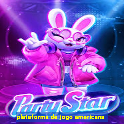 plataforma de jogo americana