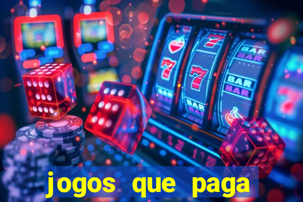 jogos que paga dinheiro de verdade sem depositar