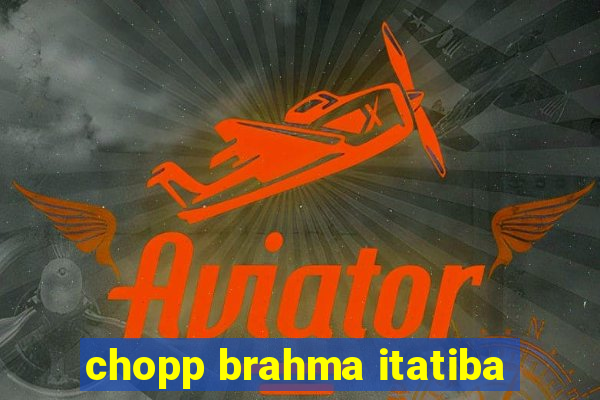 chopp brahma itatiba