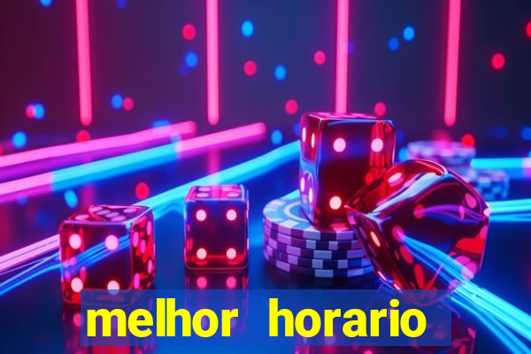 melhor horario jogar fortune tiger