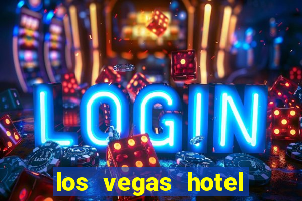 los vegas hotel and casino