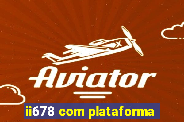 ii678 com plataforma