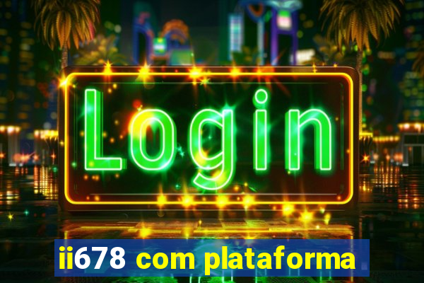 ii678 com plataforma