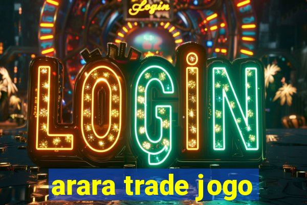 arara trade jogo