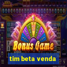 tim beta venda