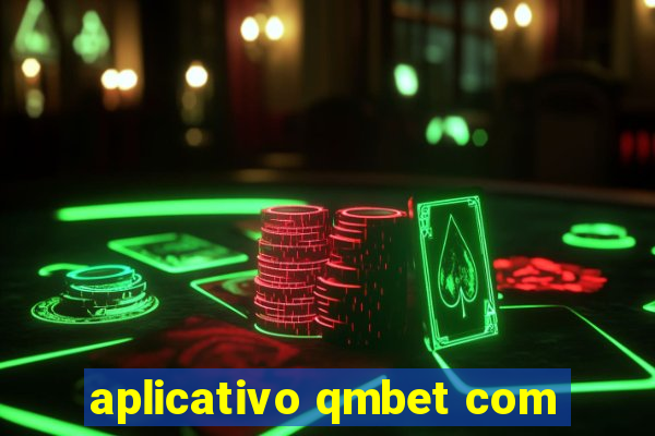 aplicativo qmbet com