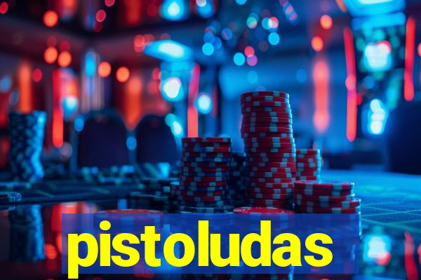 pistoludas