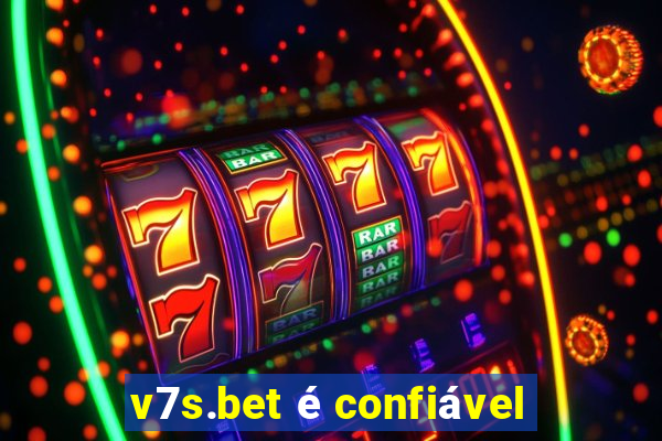 v7s.bet é confiável