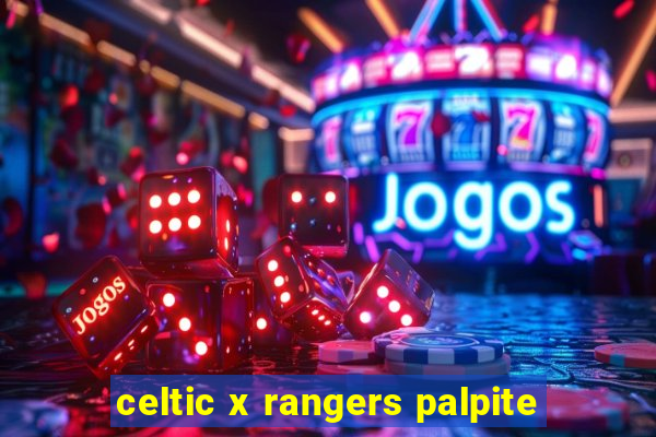 celtic x rangers palpite