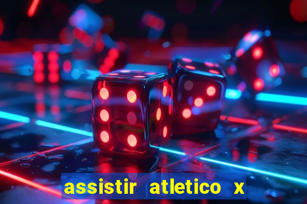 assistir atletico x botafogo ao vivo hd