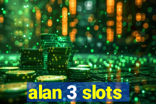 alan 3 slots