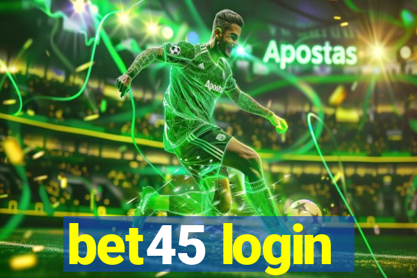 bet45 login