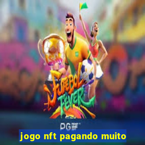 jogo nft pagando muito