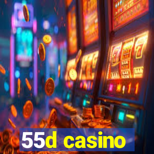 55d casino