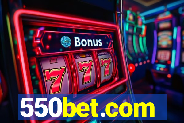 550bet.com