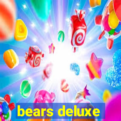 bears deluxe