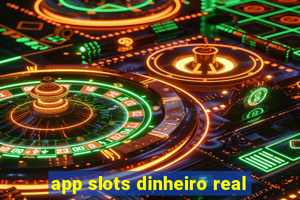 app slots dinheiro real