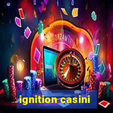 ignition casini